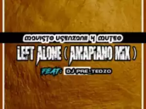 Mavisto Usenzani X Muteo - Left Alone (Amapiano mix) ft. Dj Pre_Tedzo